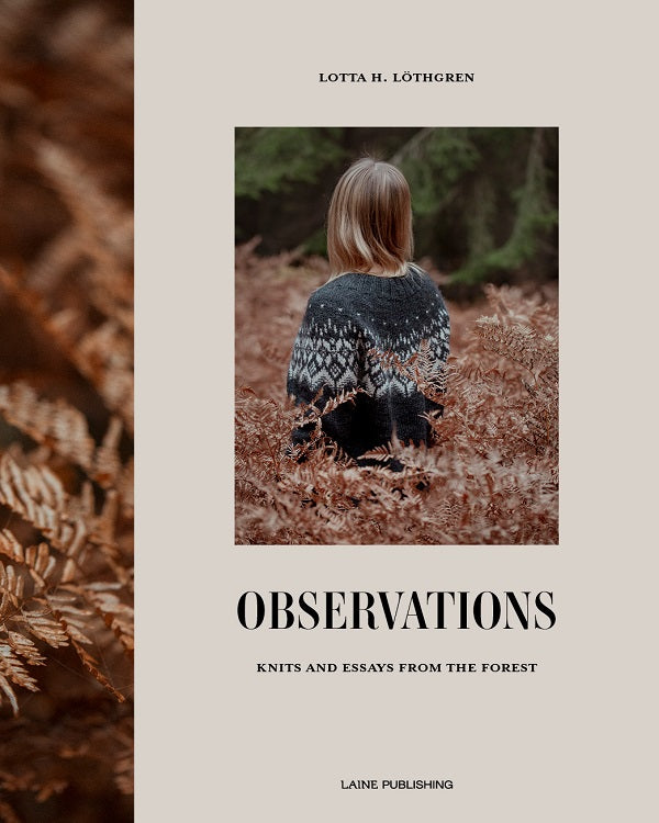 Laine Books - Observations: Knits and Essays from the Forest- Hardback