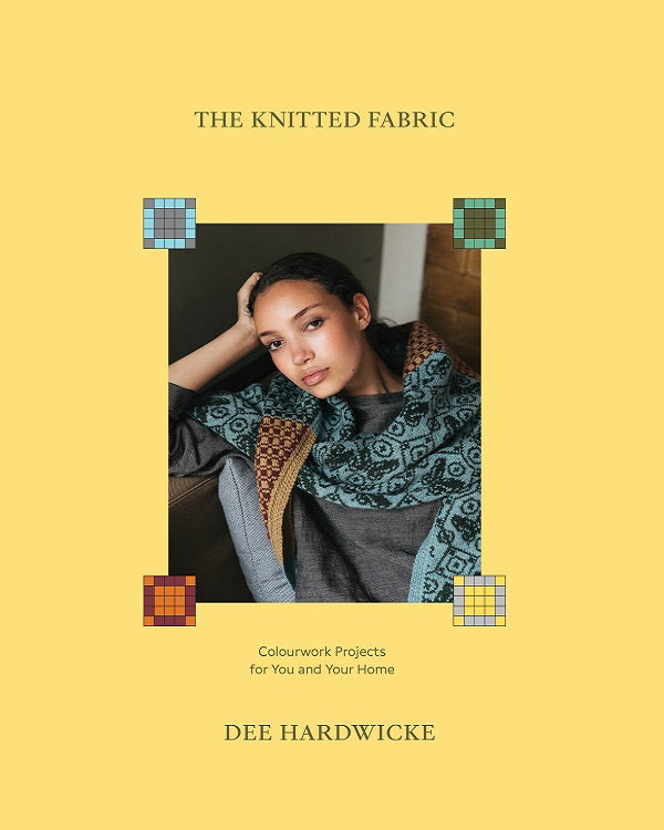 Laine Books - The Knitted Fabric by Dee Hardwicke